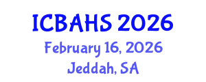 International Conference on Biomedical and Health Sciences (ICBAHS) February 16, 2026 - Jeddah, Saudi Arabia