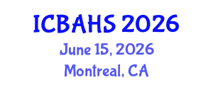 International Conference on Biomedical and Health Sciences (ICBAHS) June 15, 2026 - Montreal, Canada