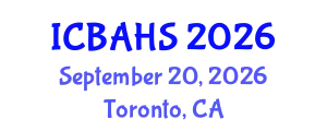 International Conference on Biomedical and Health Sciences (ICBAHS) September 20, 2026 - Toronto, Canada