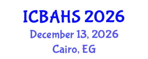 International Conference on Biomedical and Health Sciences (ICBAHS) December 13, 2026 - Cairo, Egypt