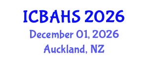 International Conference on Biomedical and Health Sciences (ICBAHS) December 01, 2026 - Auckland, New Zealand