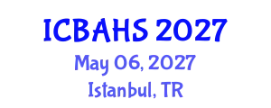 International Conference on Biomedical and Health Sciences (ICBAHS) May 06, 2027 - Istanbul, Turkey