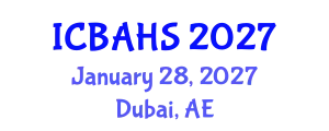 International Conference on Biomedical and Health Sciences (ICBAHS) January 28, 2027 - Dubai, United Arab Emirates