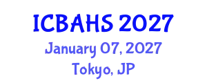 International Conference on Biomedical and Health Sciences (ICBAHS) January 07, 2027 - Tokyo, Japan