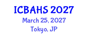 International Conference on Biomedical and Health Sciences (ICBAHS) March 25, 2027 - Tokyo, Japan