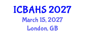 International Conference on Biomedical and Health Sciences (ICBAHS) March 15, 2027 - London, United Kingdom