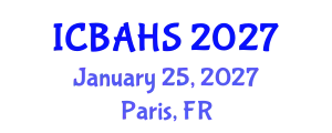 International Conference on Biomedical and Health Sciences (ICBAHS) January 25, 2027 - Paris, France
