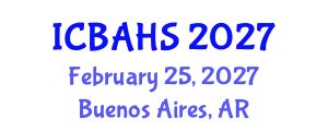 International Conference on Biomedical and Health Sciences (ICBAHS) February 25, 2027 - Buenos Aires, Argentina