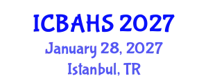 International Conference on Biomedical and Health Sciences (ICBAHS) January 28, 2027 - Istanbul, Turkey