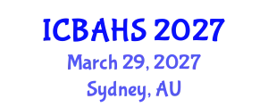 International Conference on Biomedical and Health Sciences (ICBAHS) March 29, 2027 - Sydney, Australia