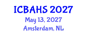 International Conference on Biomedical and Health Sciences (ICBAHS) May 13, 2027 - Amsterdam, Netherlands