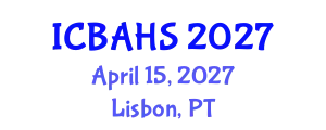 International Conference on Biomedical and Health Sciences (ICBAHS) April 15, 2027 - Lisbon, Portugal