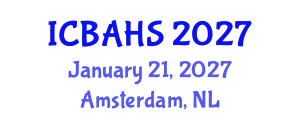 International Conference on Biomedical and Health Sciences (ICBAHS) January 21, 2027 - Amsterdam, Netherlands