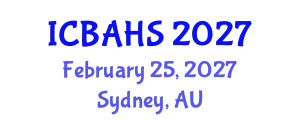 International Conference on Biomedical and Health Sciences (ICBAHS) February 25, 2027 - Sydney, Australia