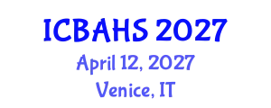 International Conference on Biomedical and Health Sciences (ICBAHS) April 12, 2027 - Venice, Italy