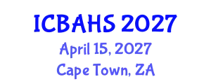 International Conference on Biomedical and Health Sciences (ICBAHS) April 15, 2027 - Cape Town, South Africa