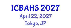 International Conference on Biomedical and Health Sciences (ICBAHS) April 22, 2027 - Tokyo, Japan