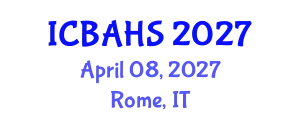 International Conference on Biomedical and Health Sciences (ICBAHS) April 08, 2027 - Rome, Italy