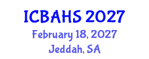 International Conference on Biomedical and Health Sciences (ICBAHS) February 18, 2027 - Jeddah, Saudi Arabia