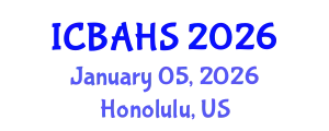 International Conference on Biomedical and Health Sciences (ICBAHS) January 05, 2026 - Honolulu, United States