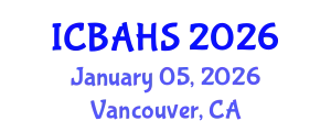 International Conference on Biomedical and Health Sciences (ICBAHS) January 05, 2026 - Vancouver, Canada