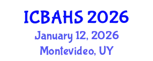 International Conference on Biomedical and Health Sciences (ICBAHS) January 12, 2026 - Montevideo, Uruguay