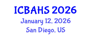International Conference on Biomedical and Health Sciences (ICBAHS) January 12, 2026 - San Diego, United States
