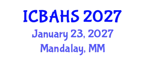 International Conference on Biomedical and Health Sciences (ICBAHS) January 23, 2027 - Mandalay, Myanmar