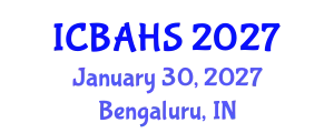 International Conference on Biomedical and Health Sciences (ICBAHS) January 30, 2027 - Bengaluru, India