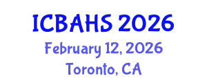 International Conference on Biomedical and Health Sciences (ICBAHS) February 12, 2026 - Toronto, Canada