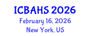 International Conference on Biomedical and Health Sciences (ICBAHS) February 16, 2026 - New York, United States