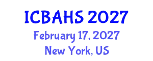 International Conference on Biomedical and Health Sciences (ICBAHS) February 17, 2027 - New York, United States