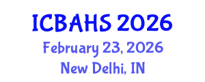 International Conference on Biomedical and Health Sciences (ICBAHS) February 23, 2026 - New Delhi, India
