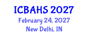 International Conference on Biomedical and Health Sciences (ICBAHS) February 24, 2027 - New Delhi, India
