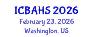 International Conference on Biomedical and Health Sciences (ICBAHS) February 23, 2026 - Washington, United States