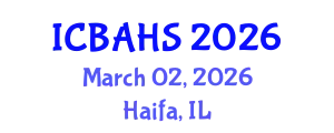 International Conference on Biomedical and Health Sciences (ICBAHS) March 02, 2026 - Haifa, Israel
