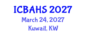 International Conference on Biomedical and Health Sciences (ICBAHS) March 24, 2027 - Kuwait, Kuwait