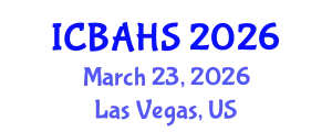 International Conference on Biomedical and Health Sciences (ICBAHS) March 23, 2026 - Las Vegas, United States
