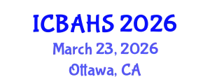 International Conference on Biomedical and Health Sciences (ICBAHS) March 23, 2026 - Ottawa, Canada