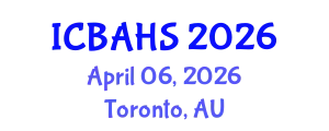 International Conference on Biomedical and Health Sciences (ICBAHS) April 06, 2026 - Toronto, Australia