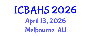 International Conference on Biomedical and Health Sciences (ICBAHS) April 13, 2026 - Melbourne, Australia