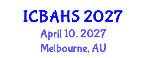 International Conference on Biomedical and Health Sciences (ICBAHS) April 10, 2027 - Melbourne, Australia