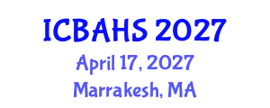 International Conference on Biomedical and Health Sciences (ICBAHS) April 17, 2027 - Marrakesh, Morocco