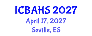 International Conference on Biomedical and Health Sciences (ICBAHS) April 17, 2027 - Seville, Spain
