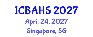 International Conference on Biomedical and Health Sciences (ICBAHS) April 24, 2027 - Singapore, Singapore