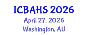 International Conference on Biomedical and Health Sciences (ICBAHS) April 27, 2026 - Washington, Australia