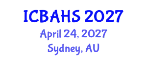 International Conference on Biomedical and Health Sciences (ICBAHS) April 24, 2027 - Sydney, Australia