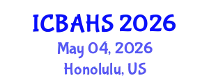 International Conference on Biomedical and Health Sciences (ICBAHS) May 04, 2026 - Honolulu, United States