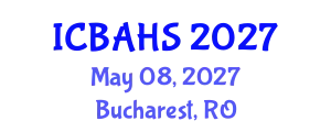 International Conference on Biomedical and Health Sciences (ICBAHS) May 08, 2027 - Bucharest, Romania