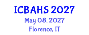 International Conference on Biomedical and Health Sciences (ICBAHS) May 08, 2027 - Florence, Italy
